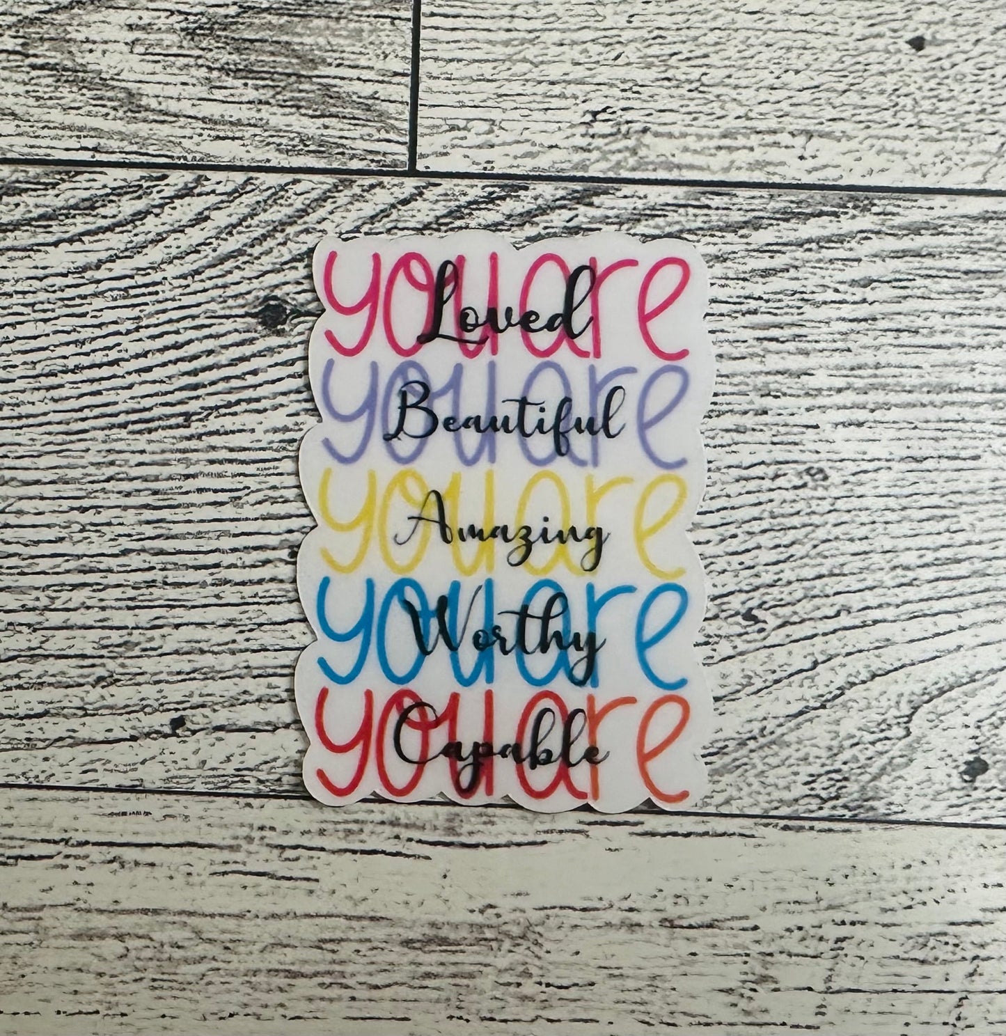 You Are.. Vinyl Sticker CLEAR