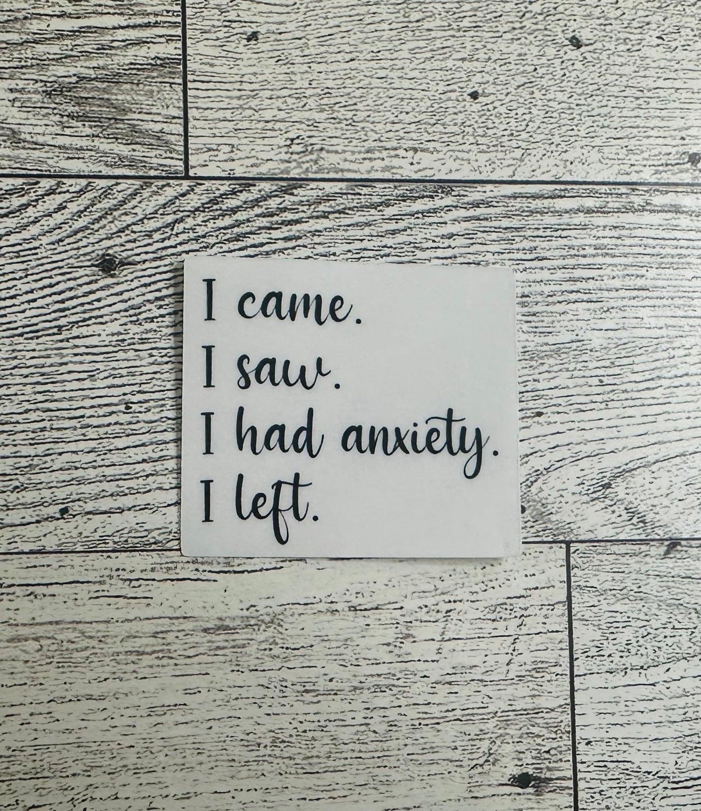 I Had Anxiety Cursive Vinyl Sticker CLEAR