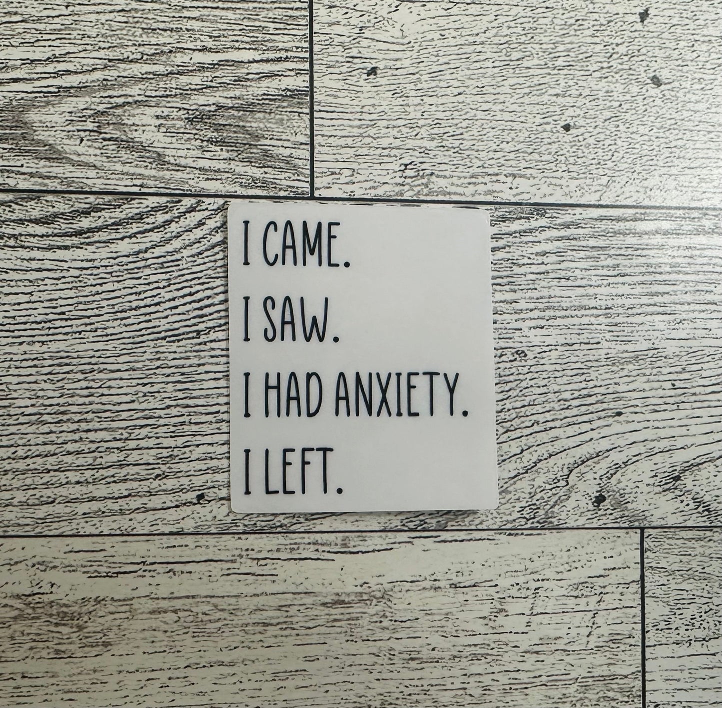 I Had Anxiety Print Vinyl Sticker CLEAR