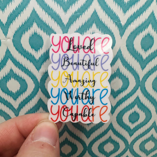 You Are.. Vinyl Sticker CLEAR