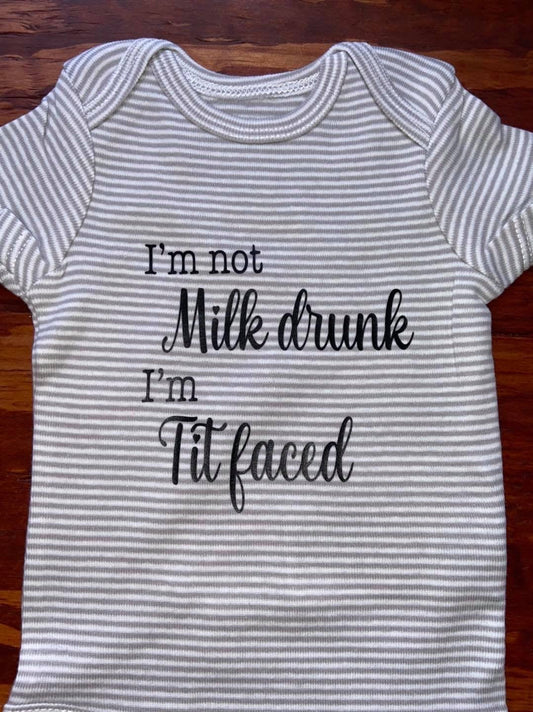 I’m Not Milk Drunk Baby Shirt