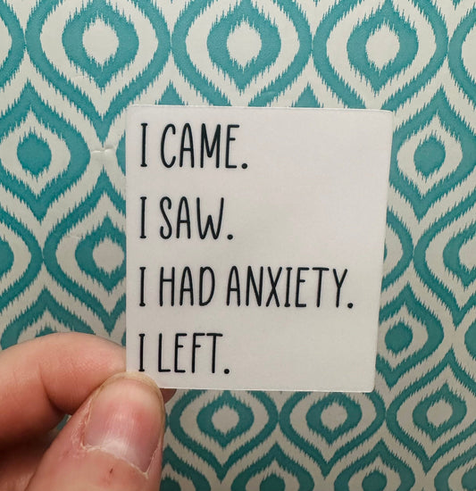 I Had Anxiety Print Vinyl Sticker CLEAR