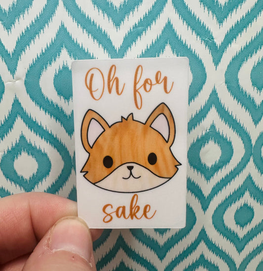 Oh For Fox Sake Vinyl Sticker CLEAR