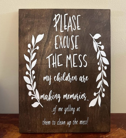 Please Excuse the Mess Sign
