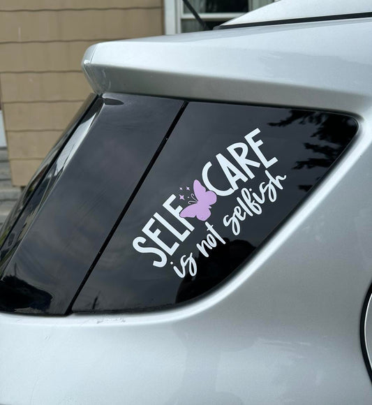 Self Care is Not Selfish Car Decal